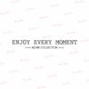 C066 - ENJOY EVERY MOMENT